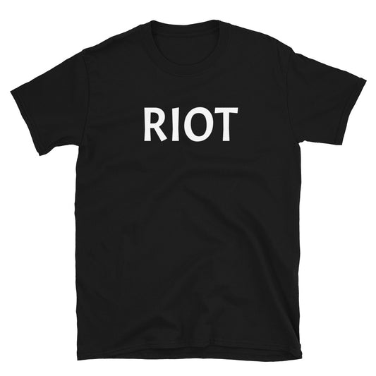 RIOT Unisex T-Shirt